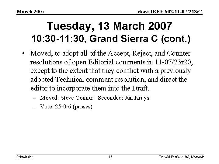 March 2007 doc. : IEEE 802. 11 -07/213 r 7 Tuesday, 13 March 2007