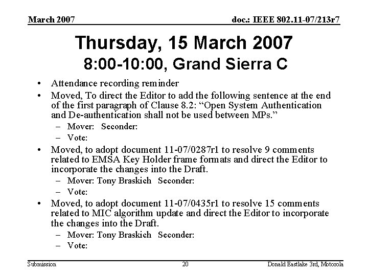 March 2007 doc. : IEEE 802. 11 -07/213 r 7 Thursday, 15 March 2007 March 2007 doc. : IEEE 802. 11 -07/213 r 7 Thursday, 15 March 2007