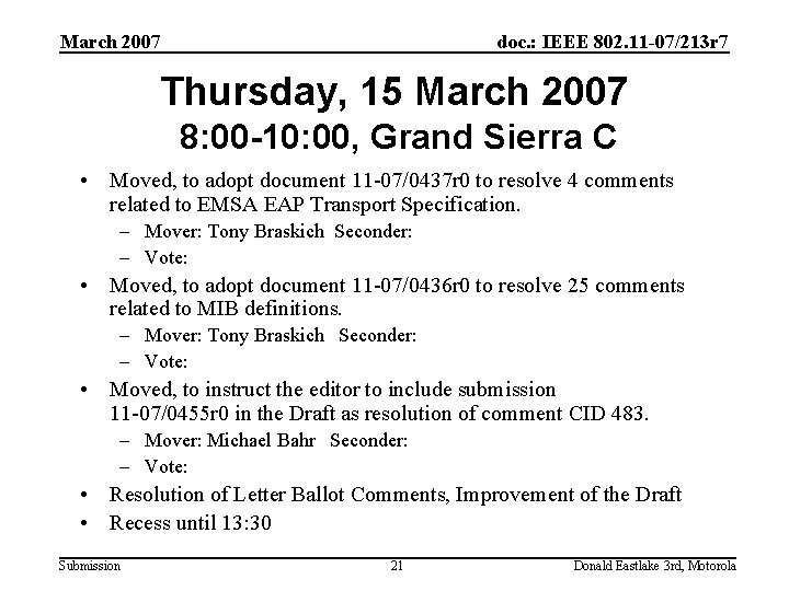 March 2007 doc. : IEEE 802. 11 -07/213 r 7 Thursday, 15 March 2007 March 2007 doc. : IEEE 802. 11 -07/213 r 7 Thursday, 15 March 2007