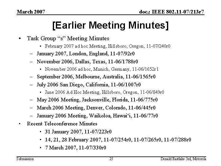 March 2007 doc. : IEEE 802. 11 -07/213 r 7 [Earlier Meeting Minutes] •