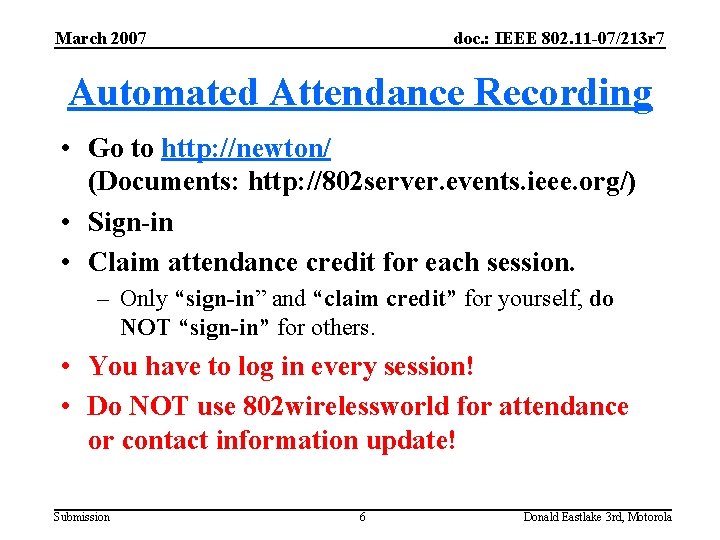 March 2007 doc. : IEEE 802. 11 -07/213 r 7 Automated Attendance Recording •