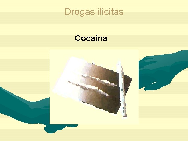 Drogas ilícitas Cocaína 