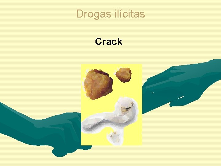 Drogas ilícitas Crack 