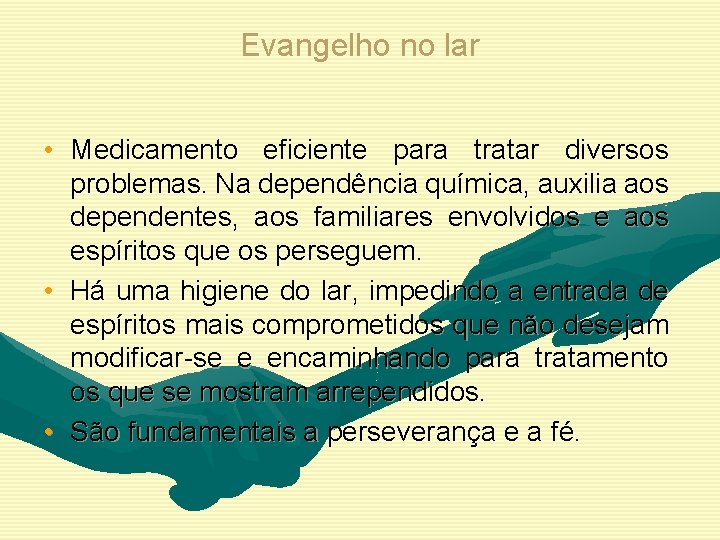 Evangelho no lar • Medicamento eficiente para tratar diversos problemas. Na dependência química, auxilia