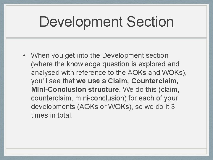 Development Section • When you get into the Development section (where the knowledge question