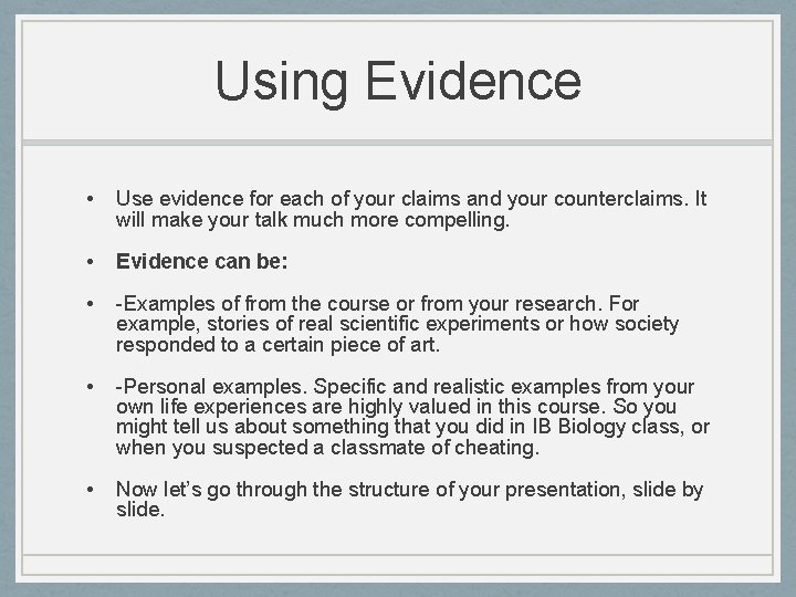 Using Evidence • Use evidence for each of your claims and your counterclaims. It