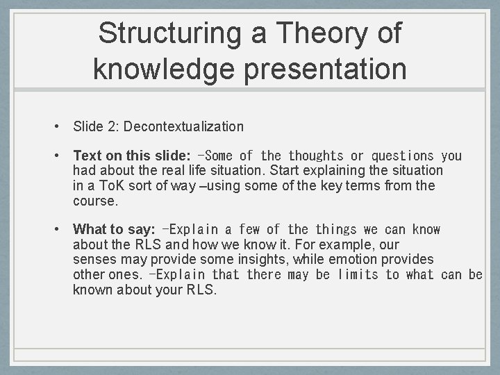 Structuring a Theory of knowledge presentation • Slide 2: Decontextualization • Text on this