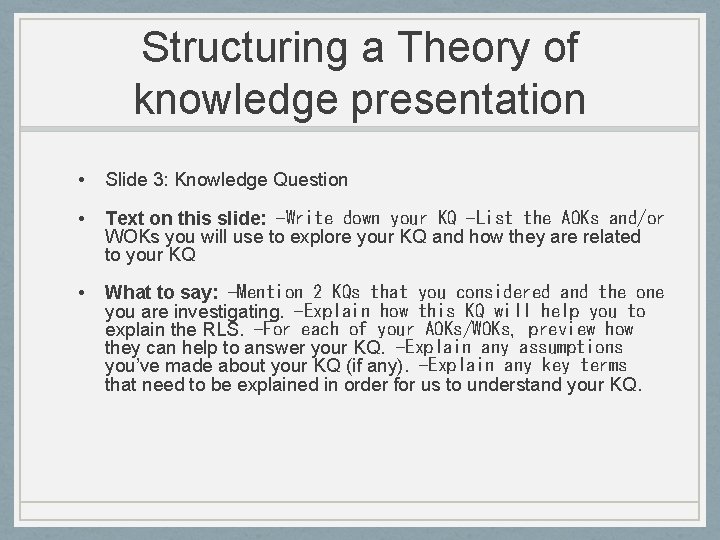 Structuring a Theory of knowledge presentation • Slide 3: Knowledge Question • Text on