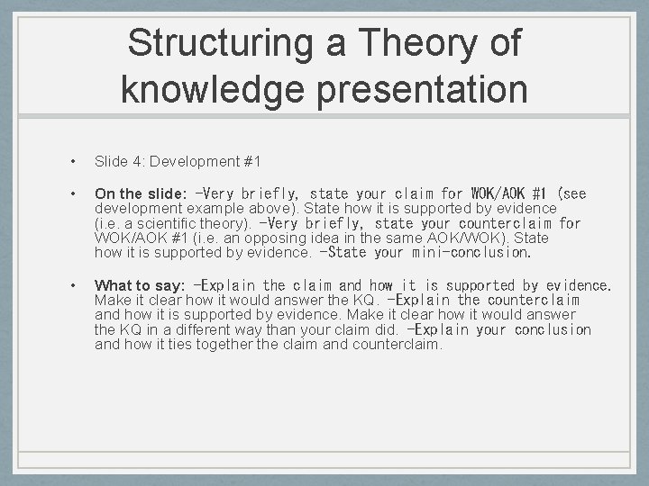 Structuring a Theory of knowledge presentation • Slide 4: Development #1 • On the