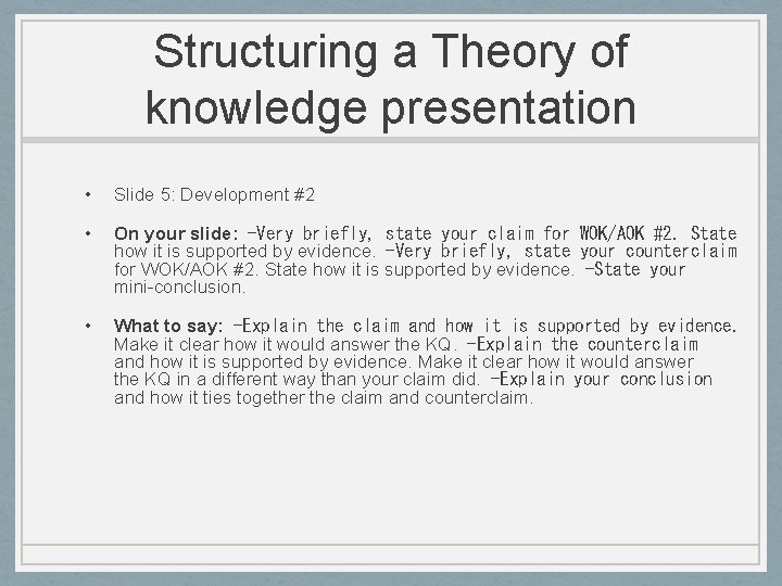 Structuring a Theory of knowledge presentation • Slide 5: Development #2 • On your