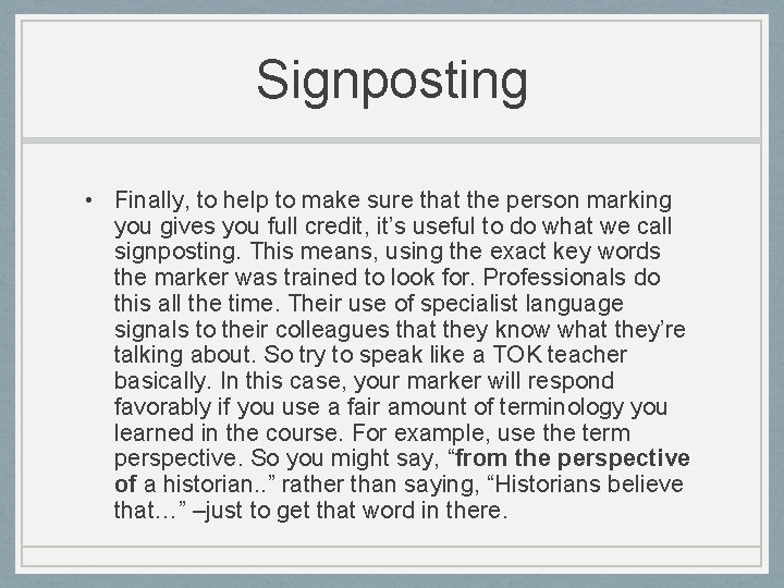Signposting • Finally, to help to make sure that the person marking you gives