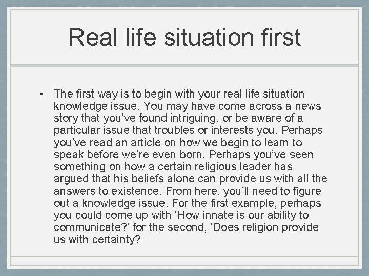 Real life situation first • The first way is to begin with your real