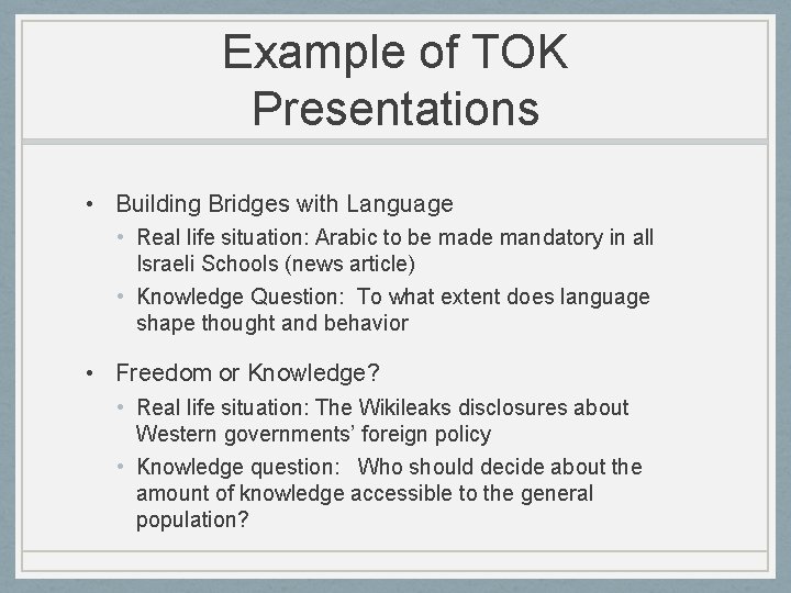 Example of TOK Presentations • Building Bridges with Language • Real life situation: Arabic