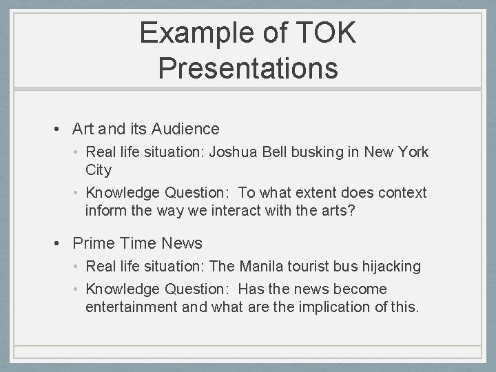Example of TOK Presentations • Art and its Audience • Real life situation: Joshua