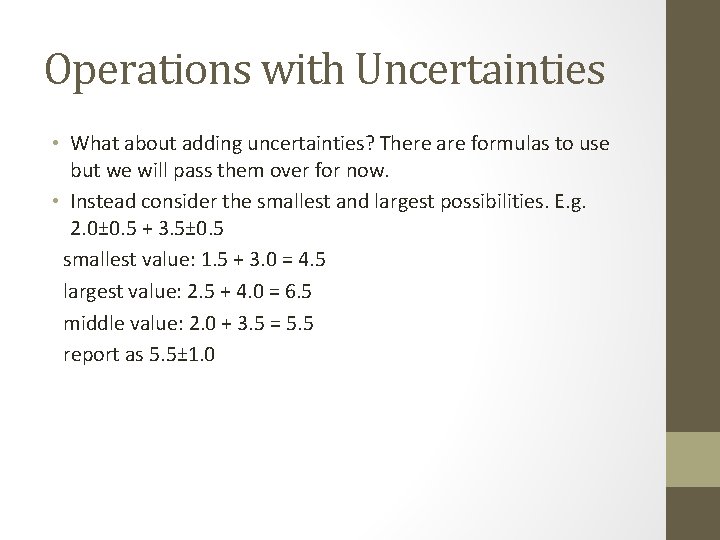Operations with Uncertainties • What about adding uncertainties? There are formulas to use but Operations with Uncertainties • What about adding uncertainties? There are formulas to use but