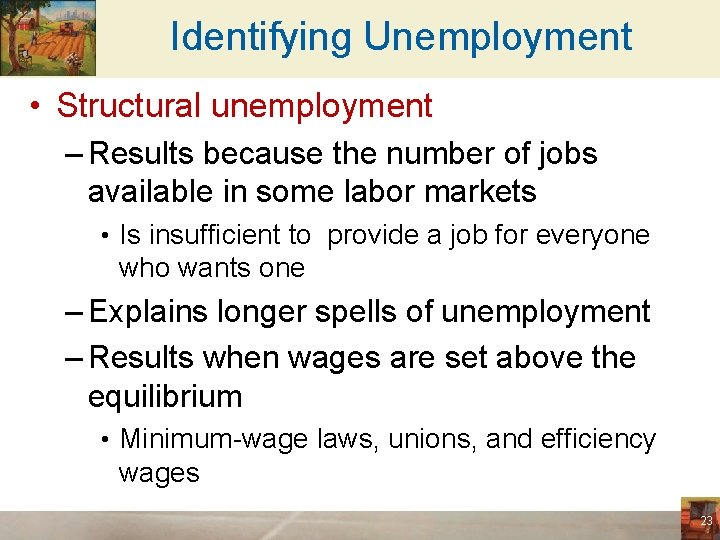 Identifying Unemployment • Structural unemployment – Results because the number of jobs available in