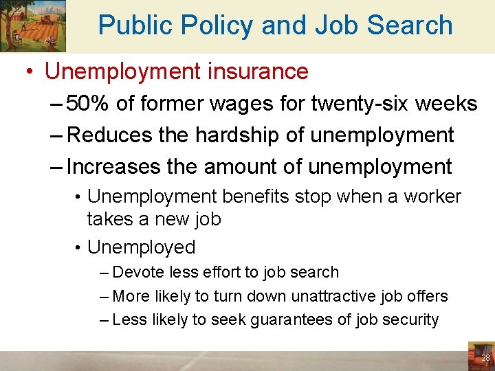Public Policy and Job Search • Unemployment insurance – 50% of former wages for