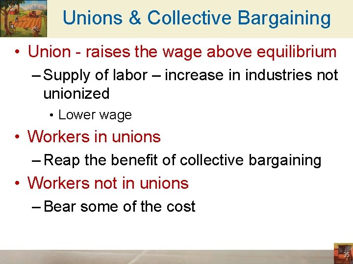 Unions & Collective Bargaining • Union - raises the wage above equilibrium – Supply