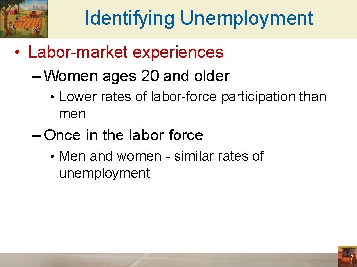 Identifying Unemployment • Labor-market experiences – Women ages 20 and older • Lower rates