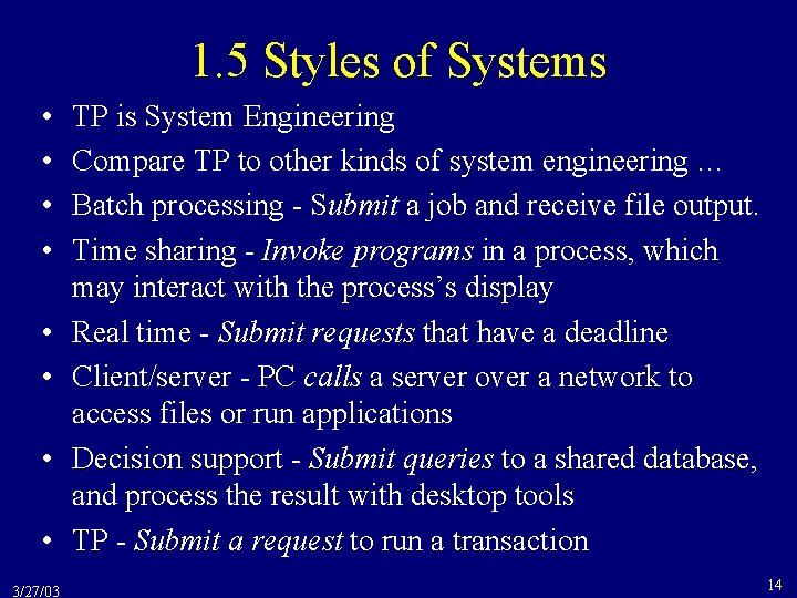 1. 5 Styles of Systems • • 3/27/03 TP is System Engineering Compare TP