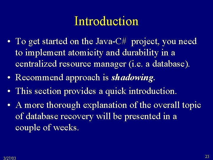 Introduction • To get started on the Java-C# project, you need to implement atomicity