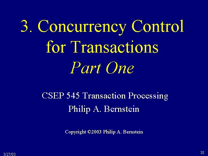 3. Concurrency Control for Transactions Part One CSEP 545 Transaction Processing Philip A. Bernstein