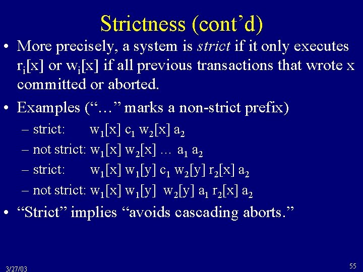 Strictness (cont’d) • More precisely, a system is strict if it only executes ri[x]