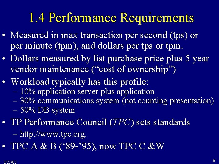1. 4 Performance Requirements • Measured in max transaction per second (tps) or per