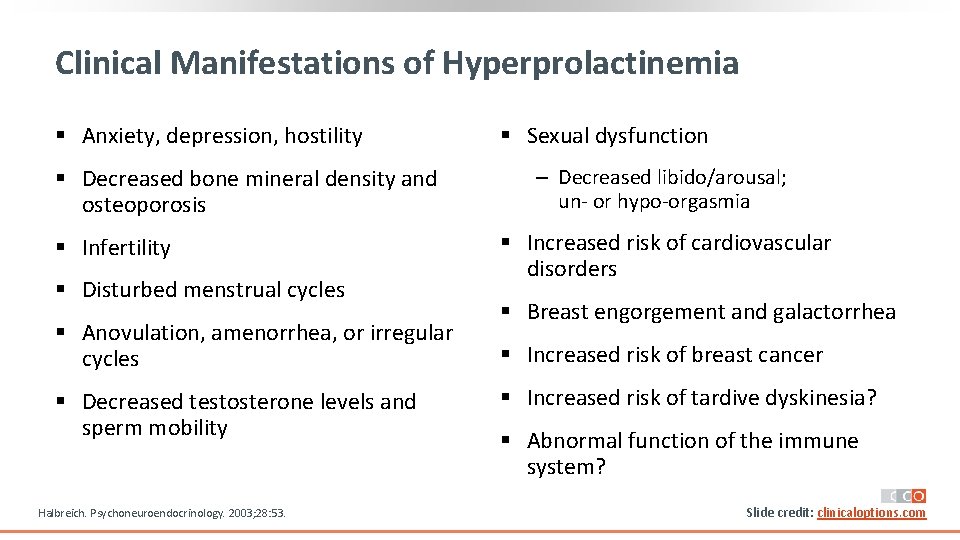 Clinical Manifestations of Hyperprolactinemia § Anxiety, depression, hostility § Decreased bone mineral density and Clinical Manifestations of Hyperprolactinemia § Anxiety, depression, hostility § Decreased bone mineral density and