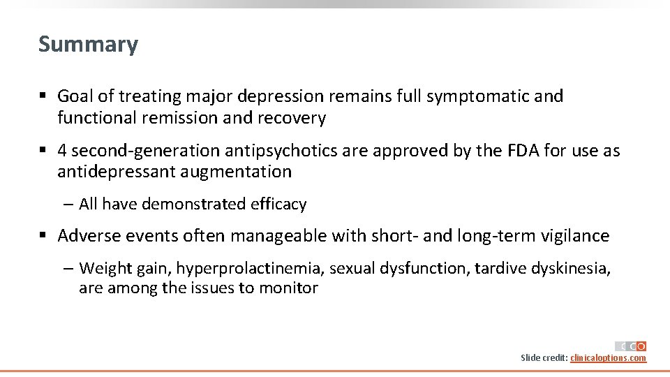 Summary § Goal of treating major depression remains full symptomatic and functional remission and Summary § Goal of treating major depression remains full symptomatic and functional remission and
