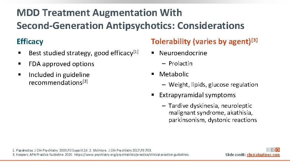 MDD Treatment Augmentation With Second-Generation Antipsychotics: Considerations Efficacy § § § Best studied strategy, MDD Treatment Augmentation With Second-Generation Antipsychotics: Considerations Efficacy § § § Best studied strategy,