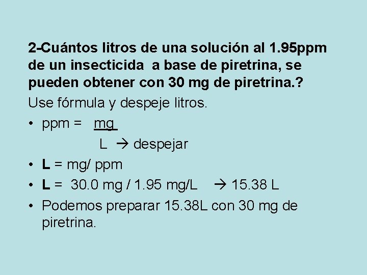 2 -Cuántos litros de una solución al 1. 95 ppm de un insecticida a