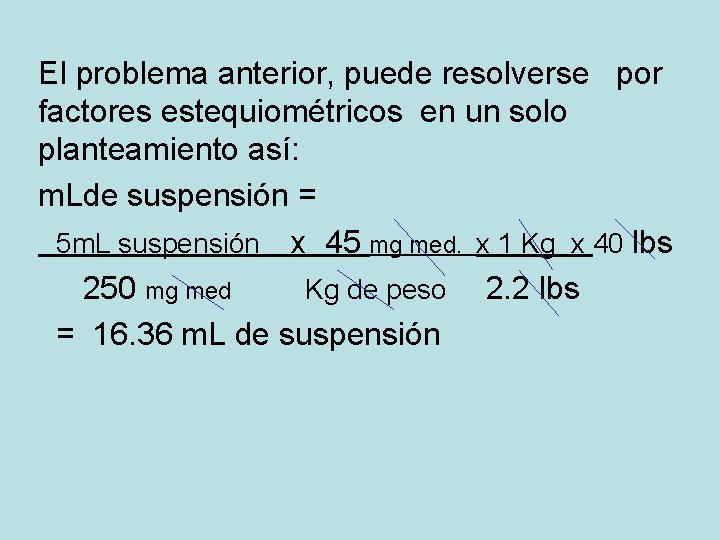 El problema anterior, puede resolverse por factores estequiométricos en un solo planteamiento así: m.