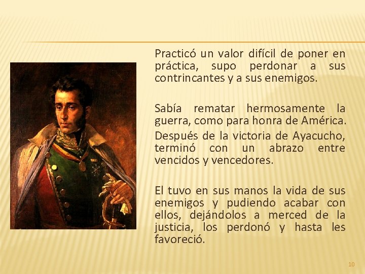 Practicó un valor difícil de poner en práctica, supo perdonar a sus contrincantes y