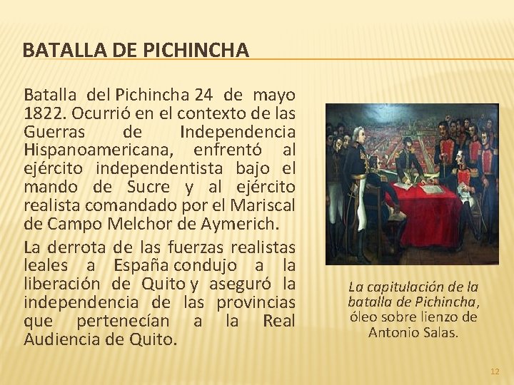 BATALLA DE PICHINCHA Batalla del Pichincha 24 de mayo 1822. Ocurrió en el contexto