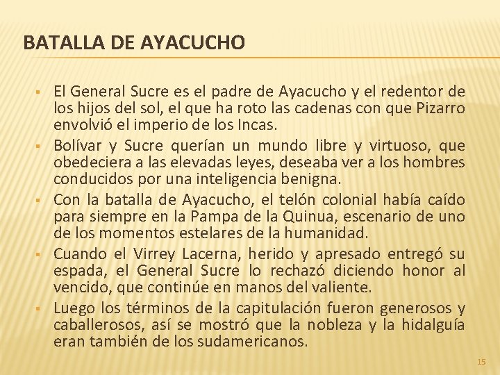 BATALLA DE AYACUCHO § § § El General Sucre es el padre de Ayacucho