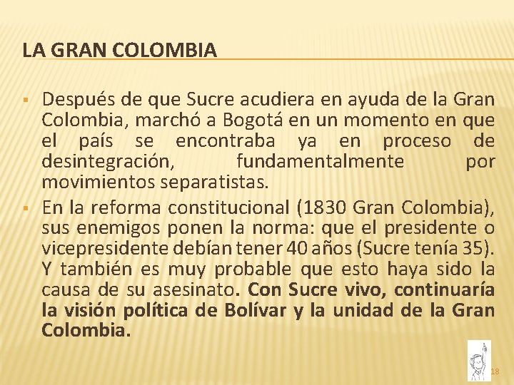 LA GRAN COLOMBIA § § Después de que Sucre acudiera en ayuda de la