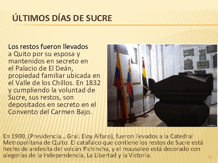 ÚLTIMOS DÍAS DE SUCRE Los restos fueron llevados a Quito por su esposa y