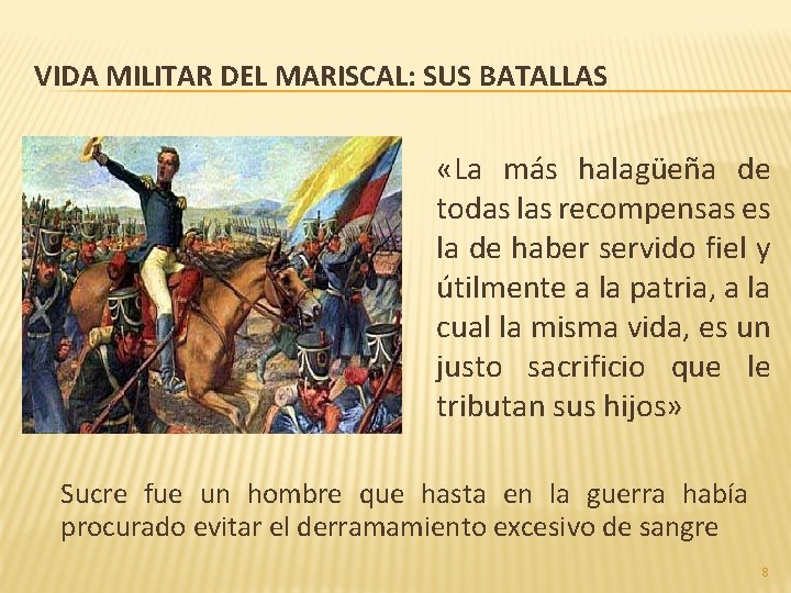 VIDA MILITAR DEL MARISCAL: SUS BATALLAS «La más halagüeña de todas las recompensas es