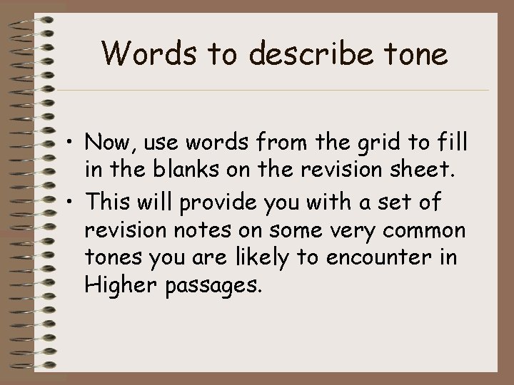 Words to describe tone • Now, use words from the grid to fill in