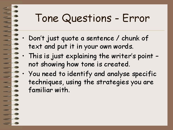 Tone Questions - Error • Don’t just quote a sentence / chunk of text