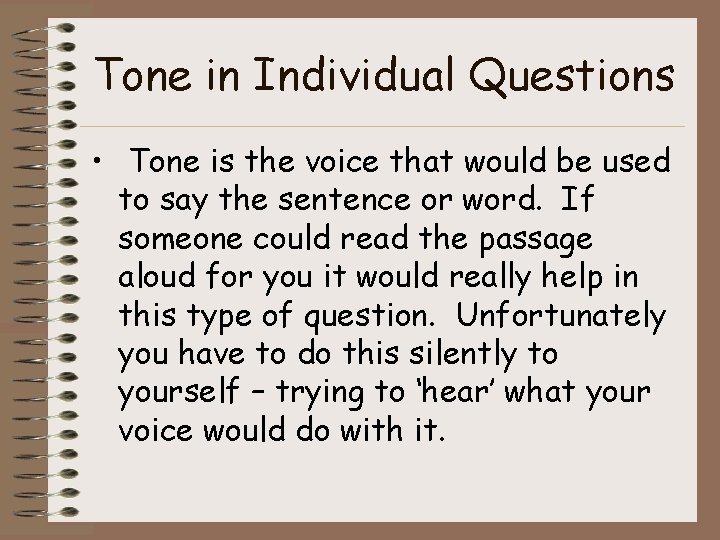 Tone in Individual Questions • Tone is the voice that would be used to