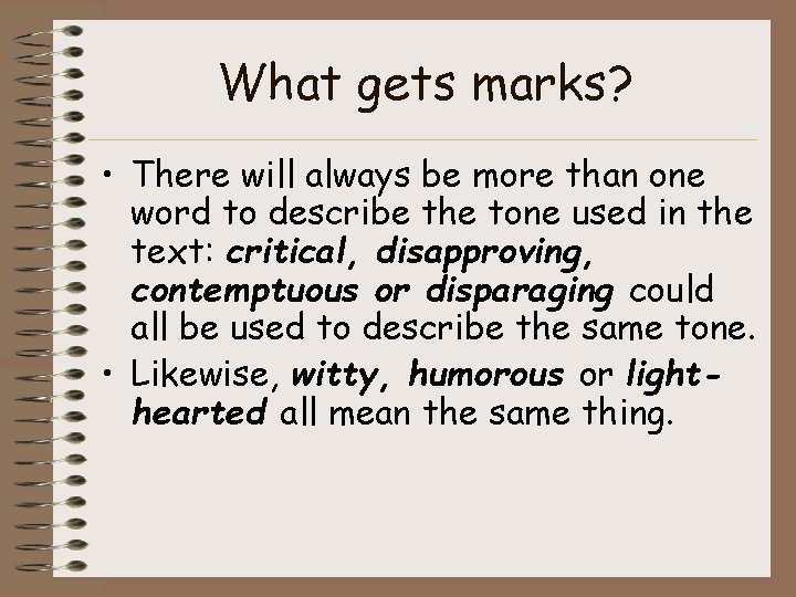 What gets marks? • There will always be more than one word to describe