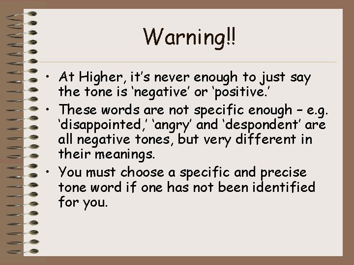 Warning!! • At Higher, it’s never enough to just say the tone is ‘negative’