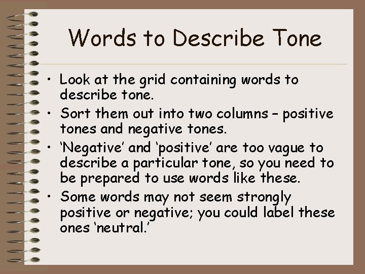 Words to Describe Tone • Look at the grid containing words to describe tone.
