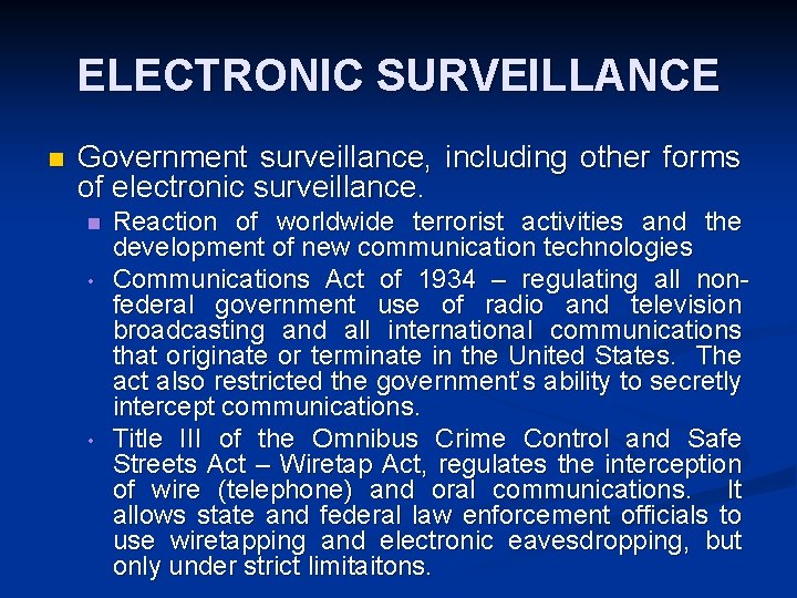 ELECTRONIC SURVEILLANCE n Government surveillance, including other forms of electronic surveillance. n • •