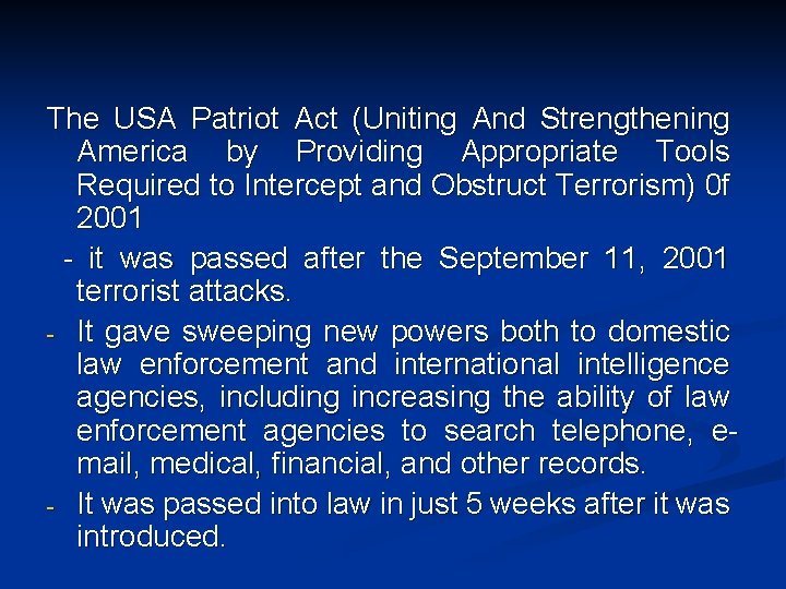 The USA Patriot Act (Uniting And Strengthening America by Providing Appropriate Tools Required to