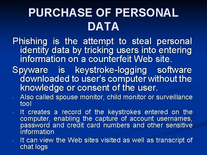 PURCHASE OF PERSONAL DATA Phishing is the attempt to steal personal identity data by