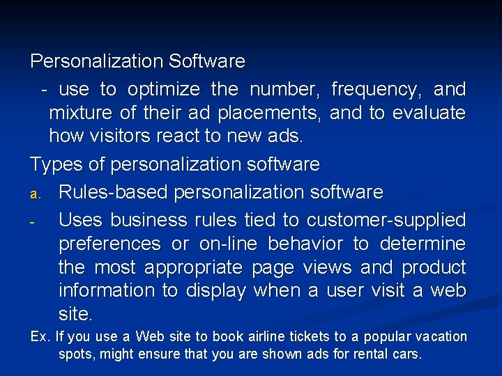 Personalization Software - use to optimize the number, frequency, and mixture of their ad