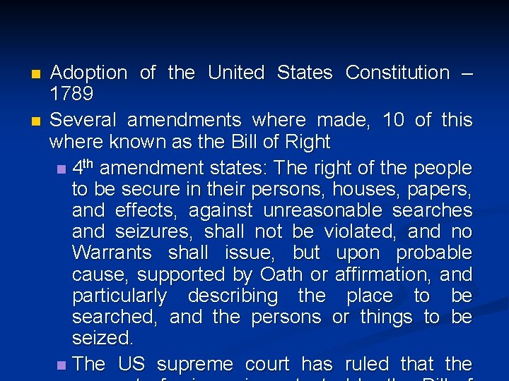 n n Adoption of the United States Constitution – 1789 Several amendments where made,